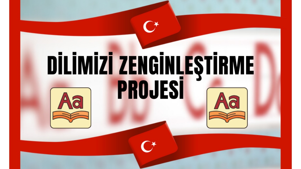 DİLİMİZİ ZENGİNLEŞTİRME PROJESİ